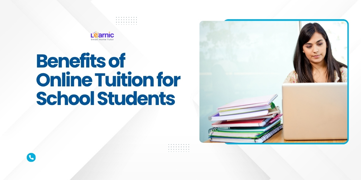 Benefits of Online Tuition for School Students