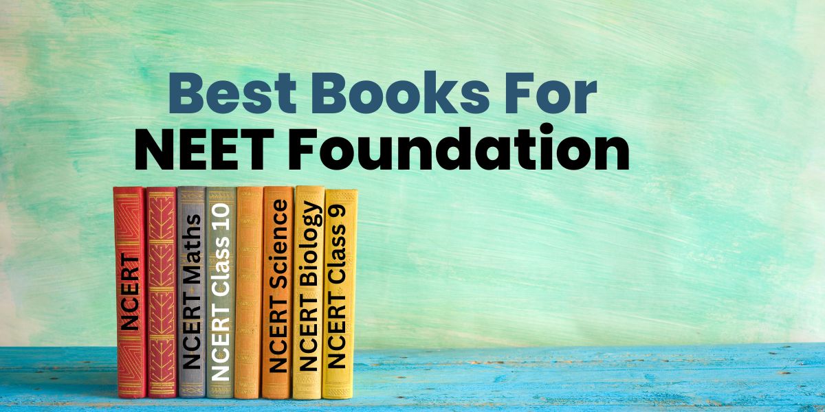 Best Books for NEET Foundation (Class 9–10 Students)