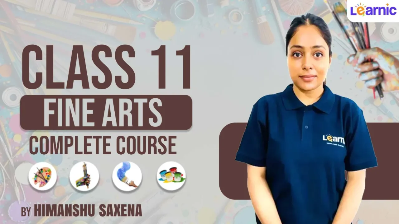 Complete Class 11 Fine Arts Course (All Topics) | Learnic