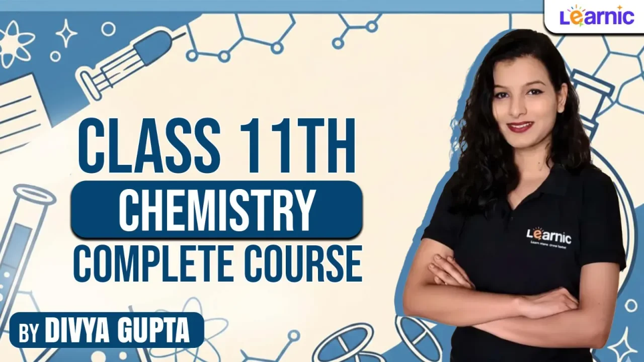 Class 11 Chemistry Complete Course | Notes + Practice questions